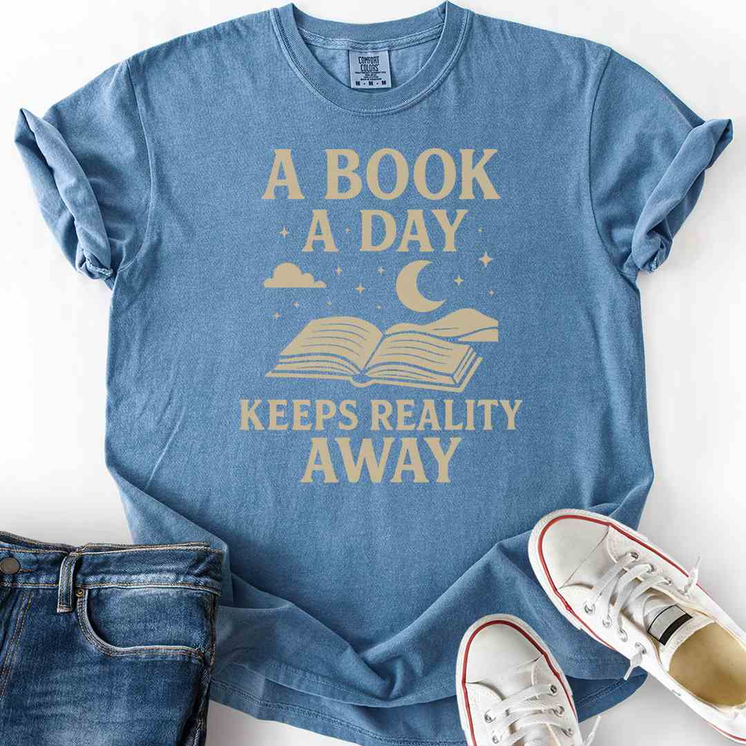 A Book A Day Keeps Reality Away T-Shirt