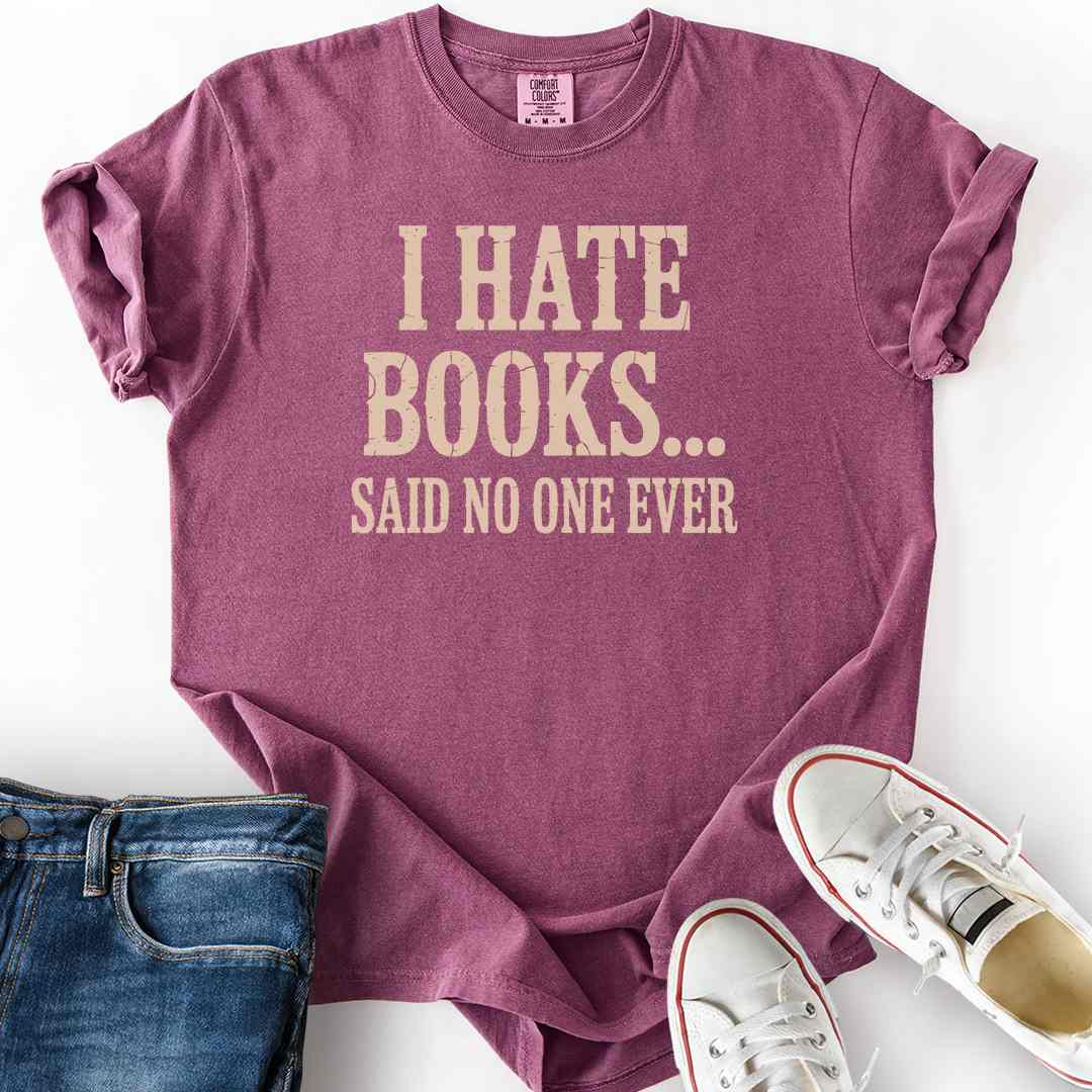 I Hate Books T-Shirt