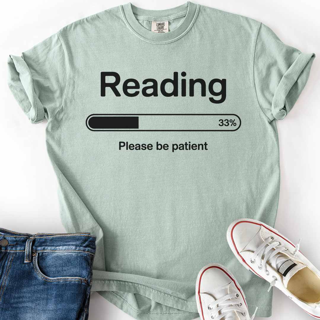 Reading Be Patient T-Shirt
