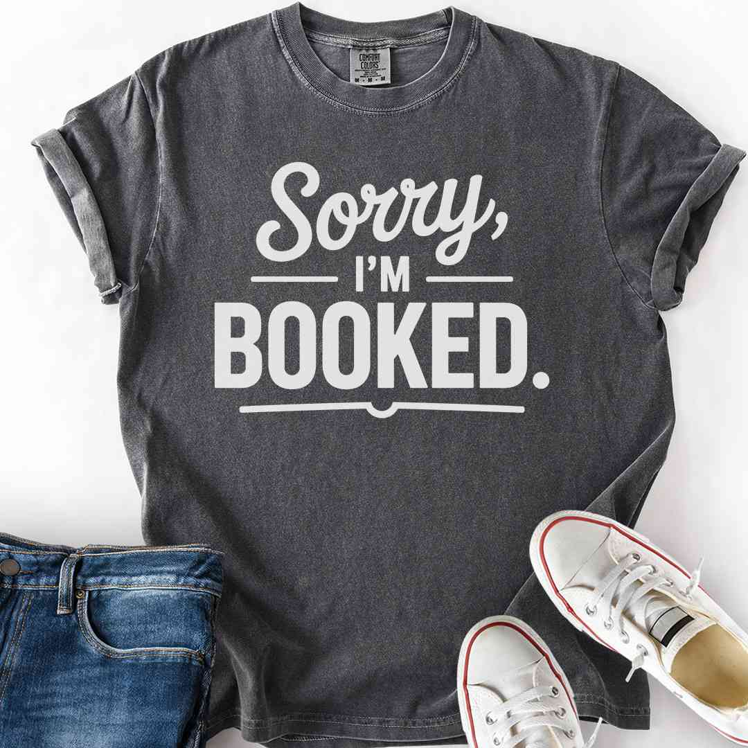 Sorry I'm Booked Sign T-Shirt