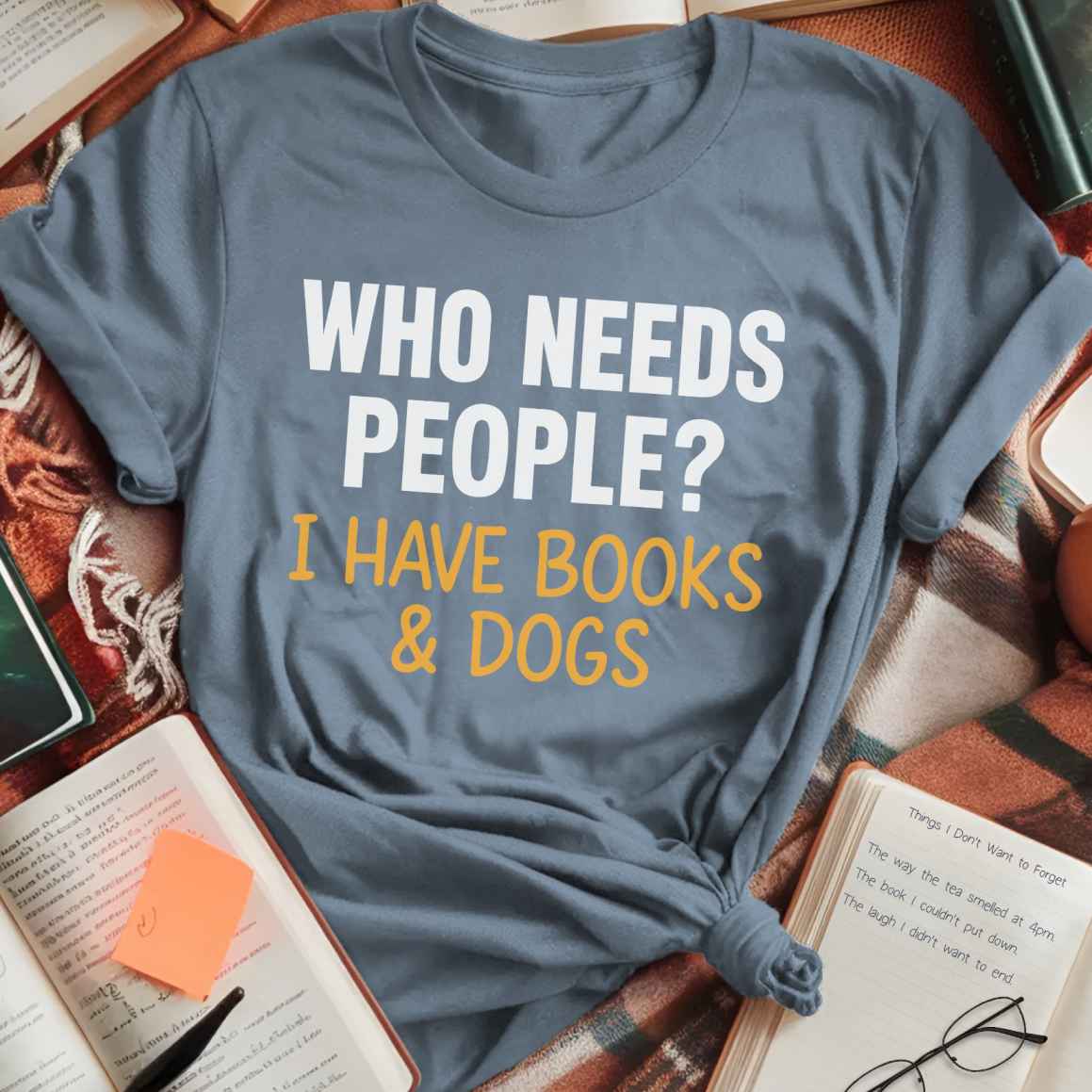 Who Needs People T-Shirt