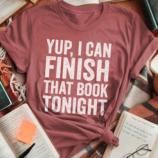 I Can Finish That Book T-Shirt