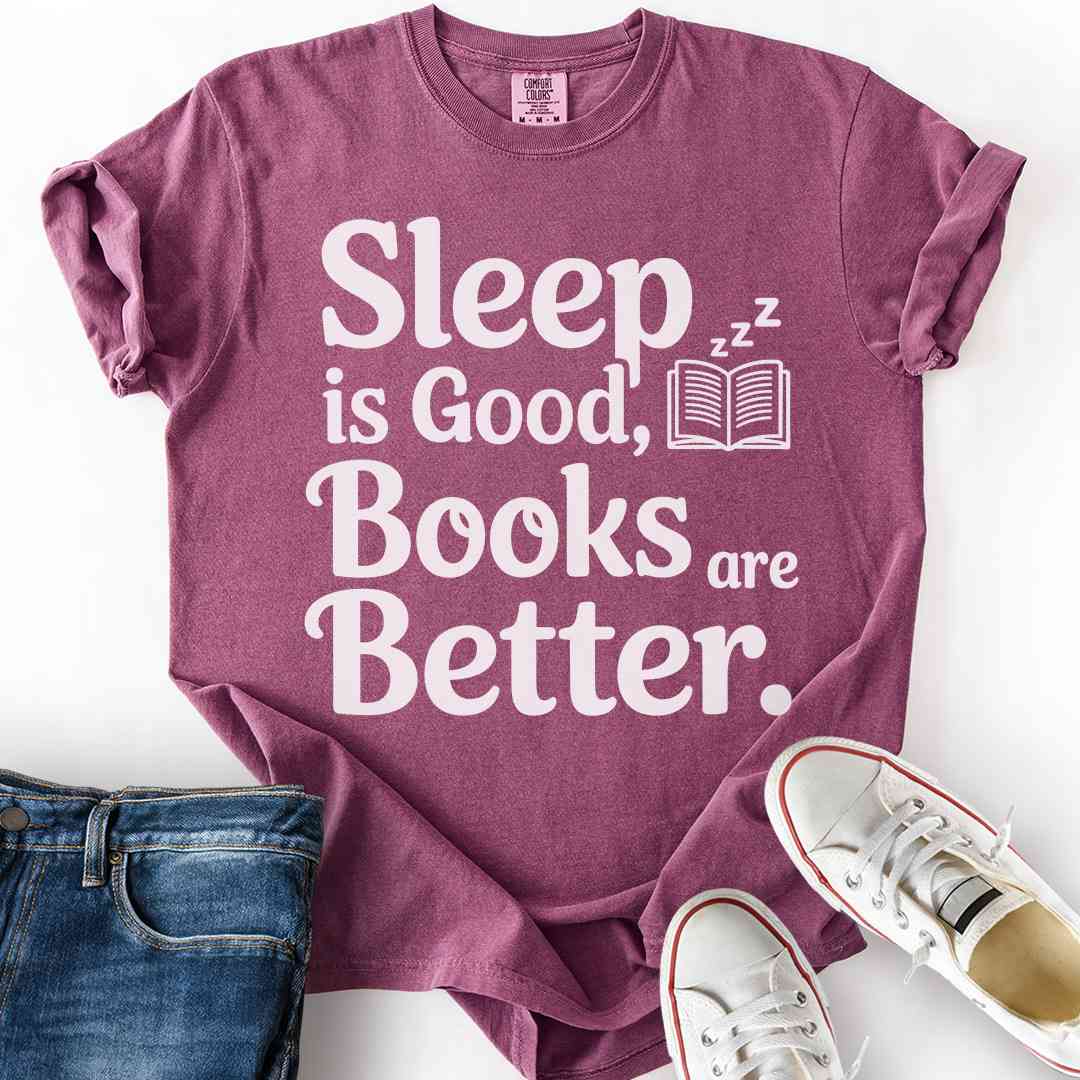 Sleep Good Books Better T-Shirt