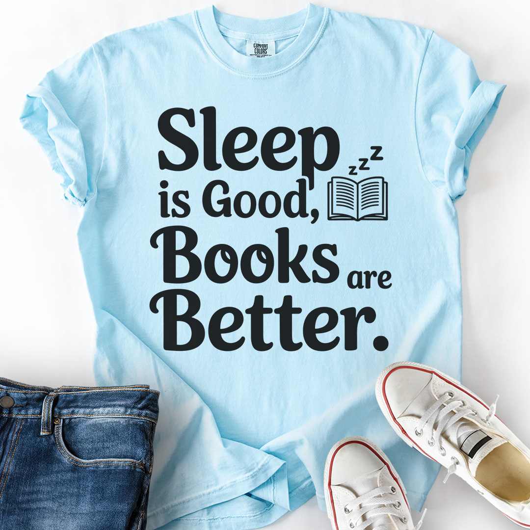 Sleep Good Books Better T-Shirt
