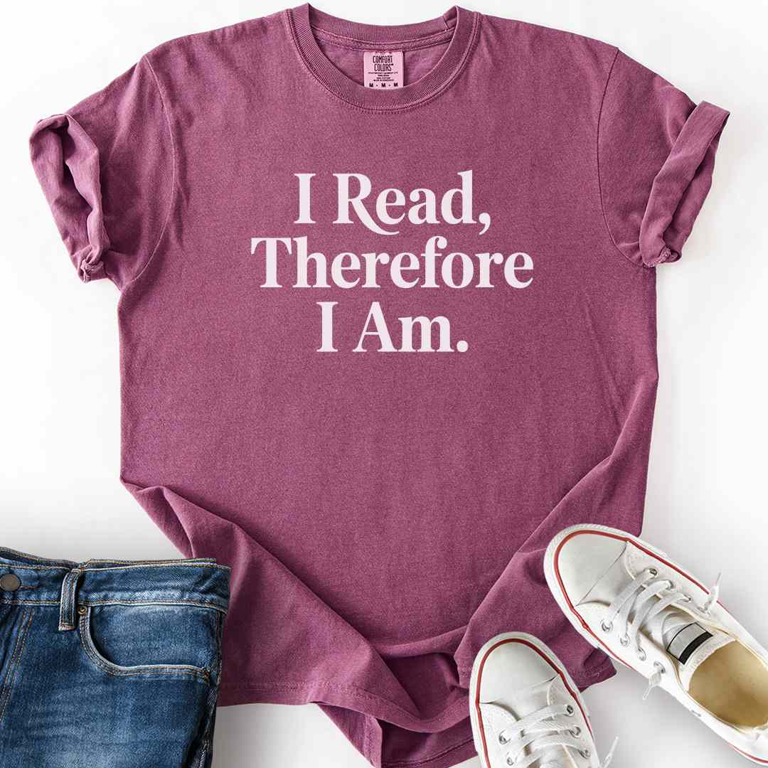 I Read Therefore I Am T-Shirt