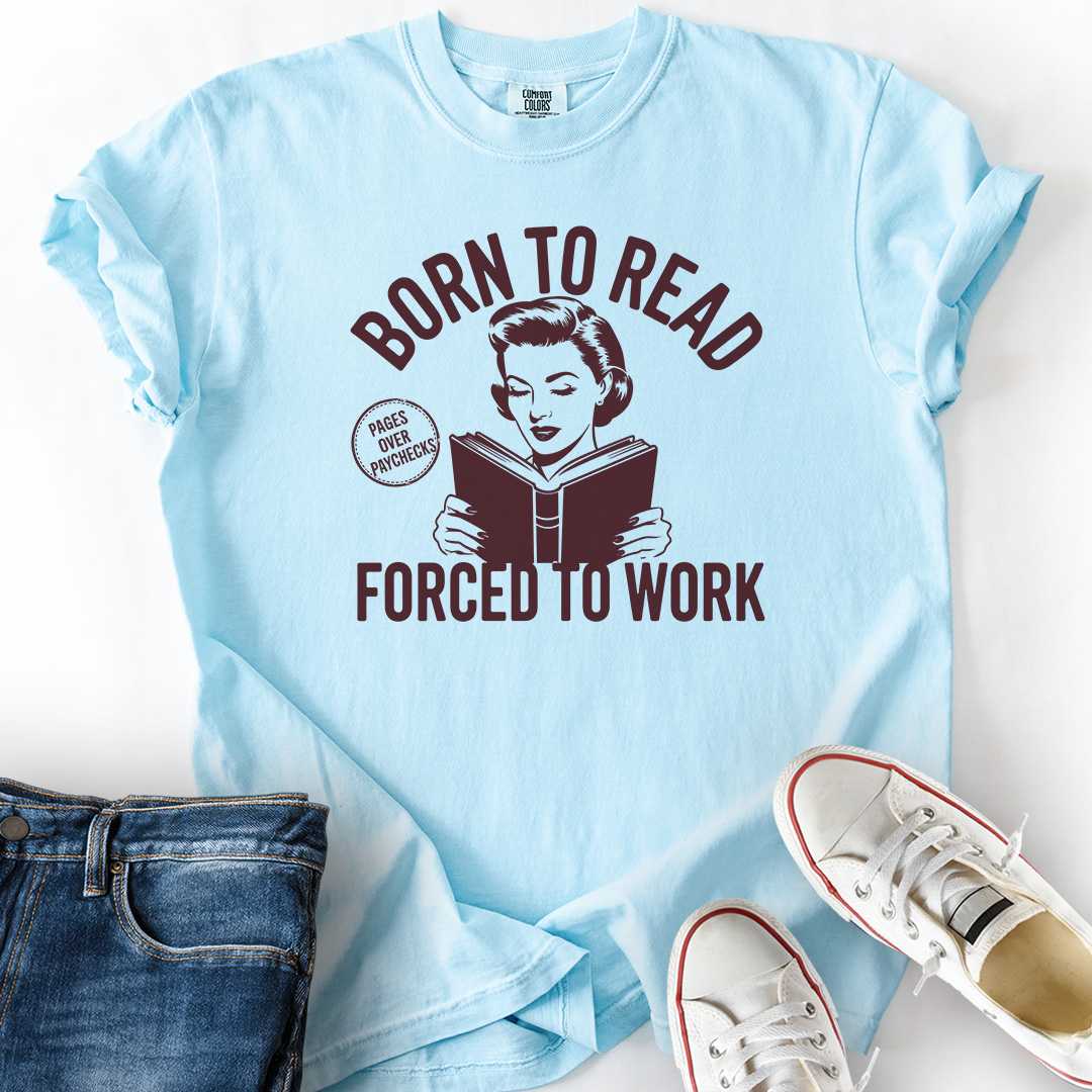 Born To Read Forced To Work Monochrome T-Shirt