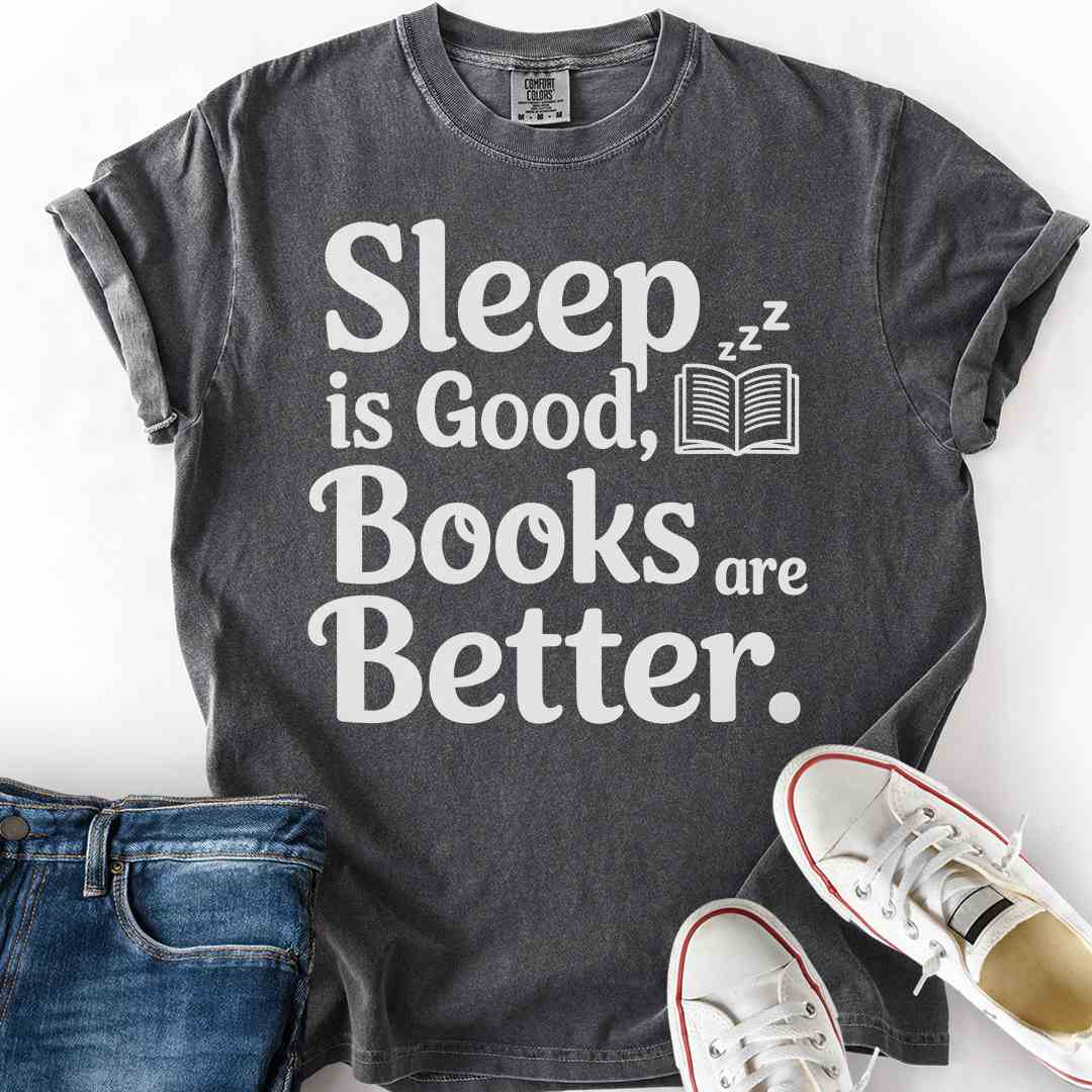 Sleep Good Books Better T-Shirt