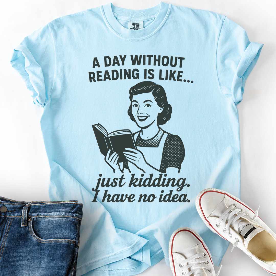 Day Without Reading Housewife T-Shirt