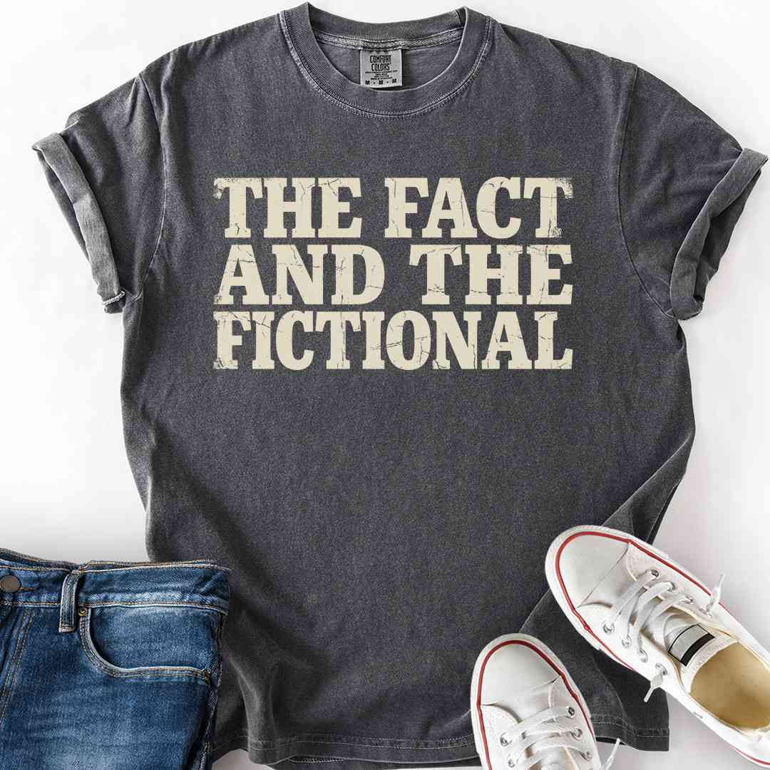 Fact And The Fictional T-Shirt