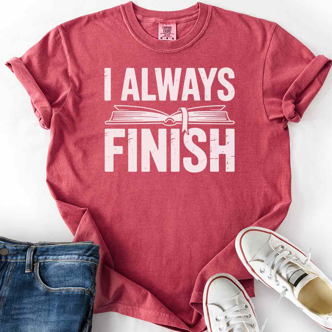 Always Finish Book T-Shirt