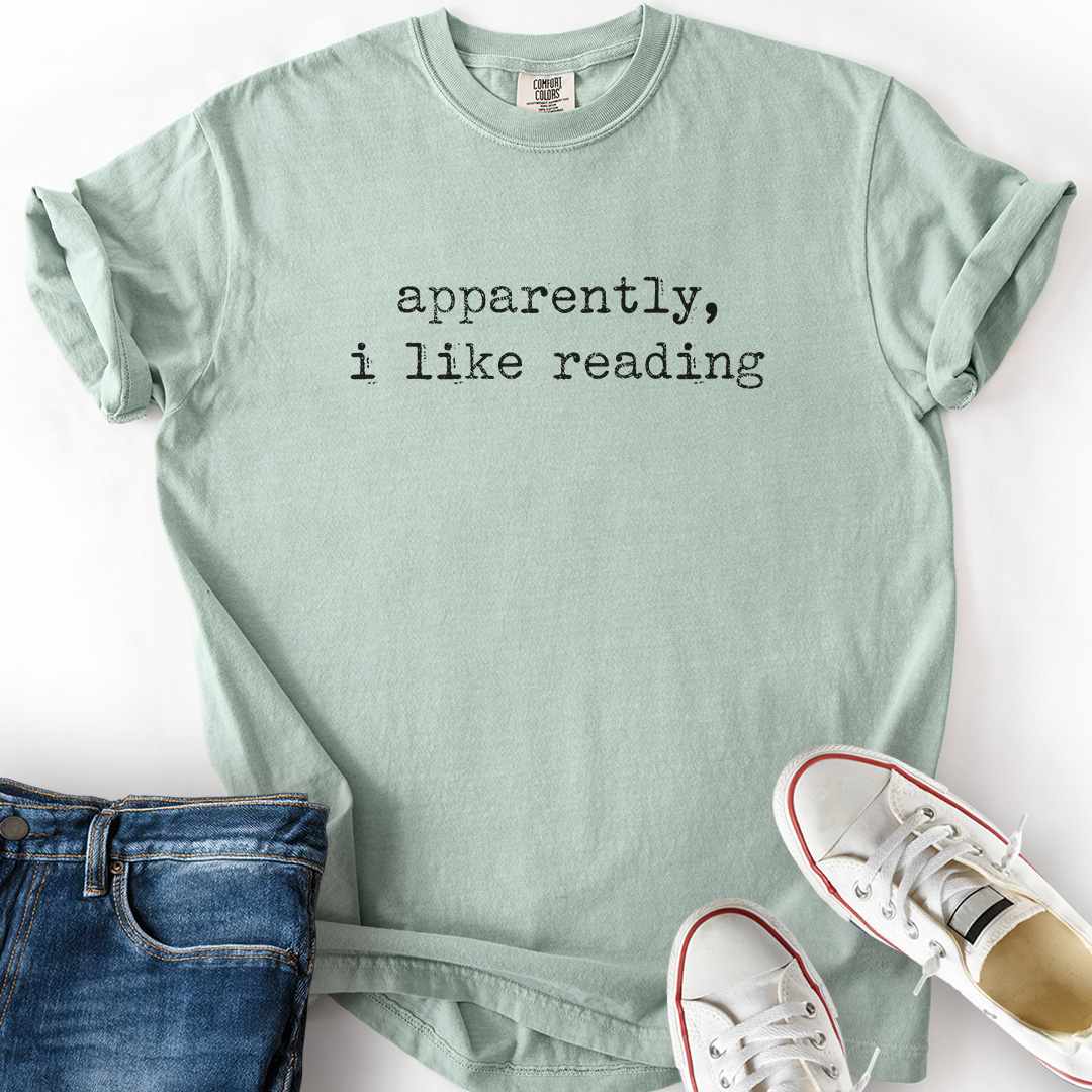 Apparently I Like Reading T-Shirt