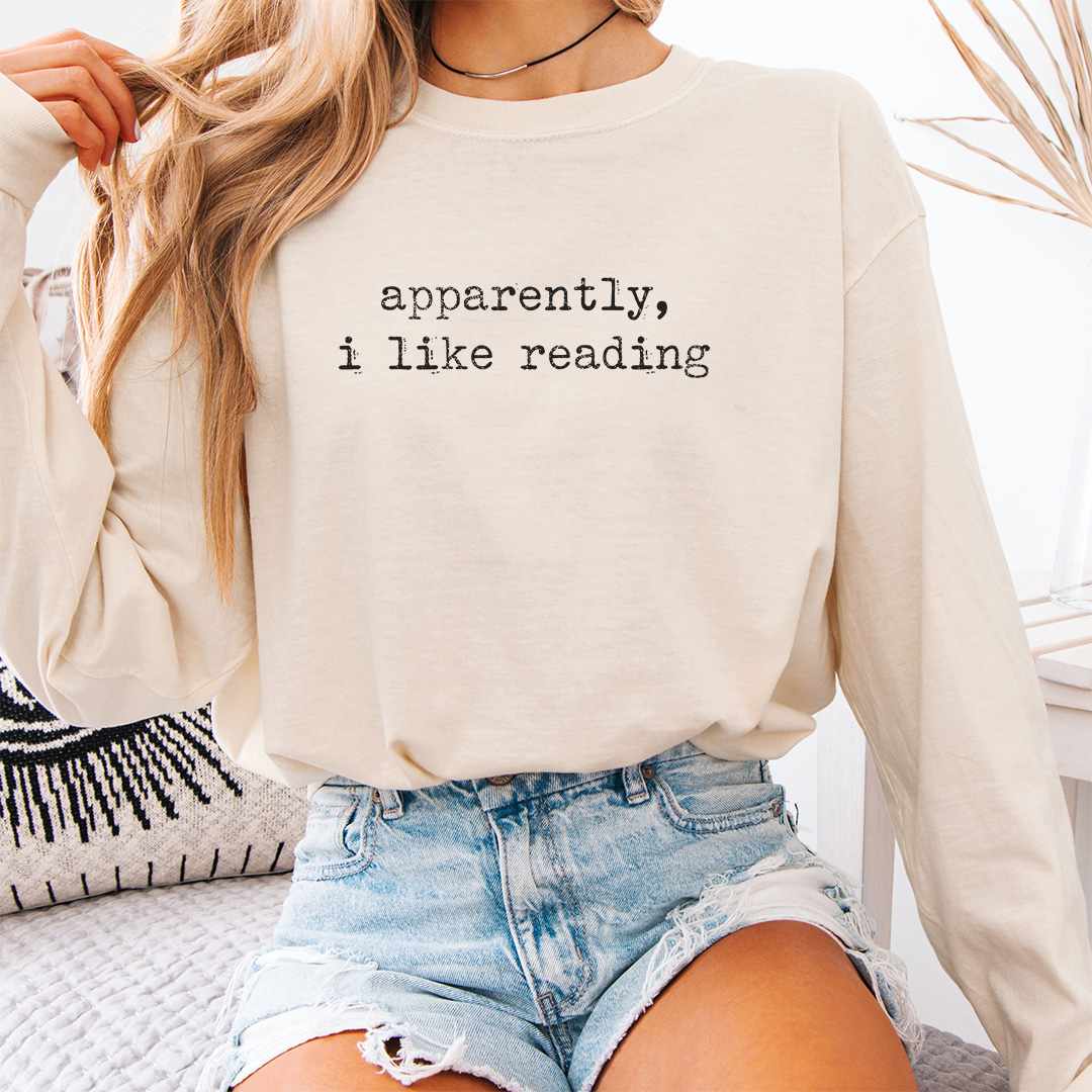 Apparently I Like Reading Long Sleeve Shirt