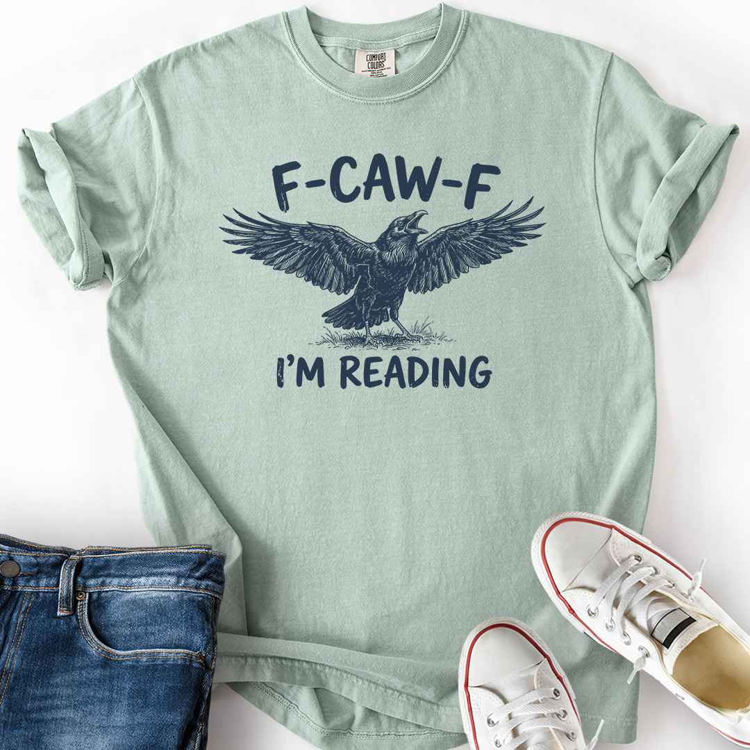 F Caw F I'M Reading T-Shirt