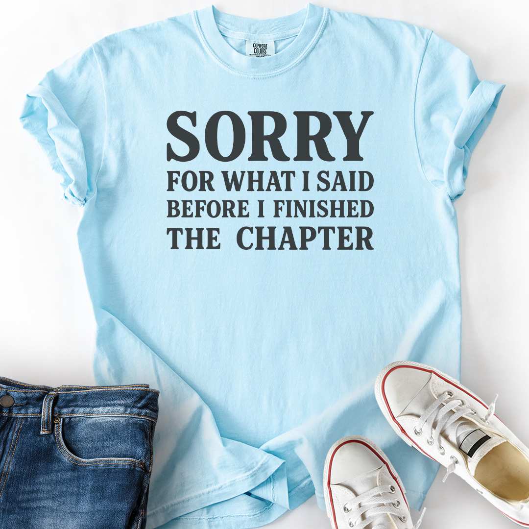 Sorry For What I Said T-Shirt