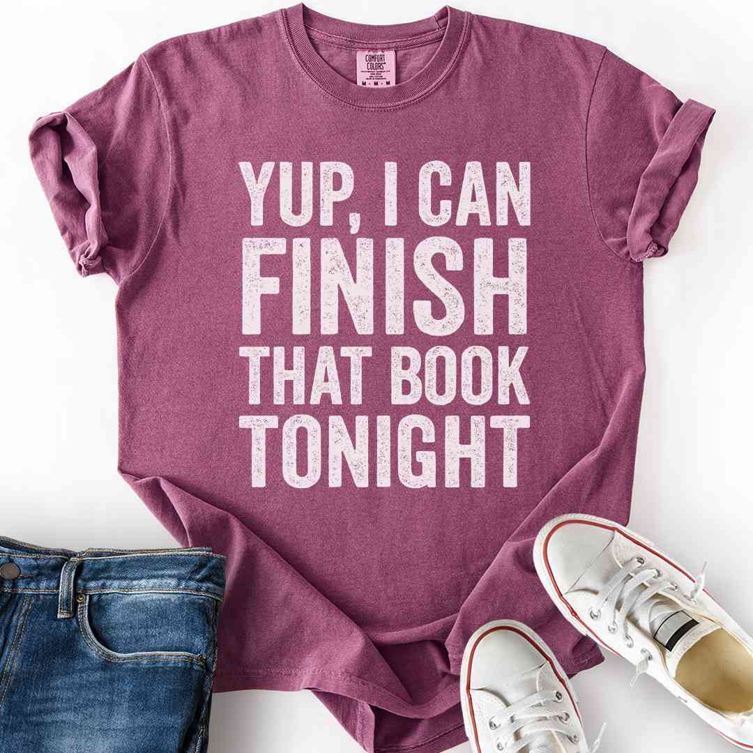 I Can Finish That Book T-Shirt