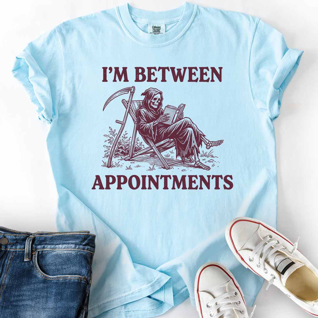 Between Appointments T-Shirt