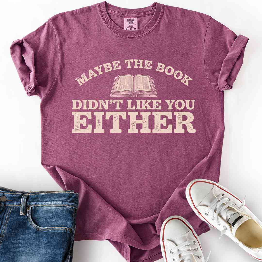 Book Didn't Like You T-Shirt