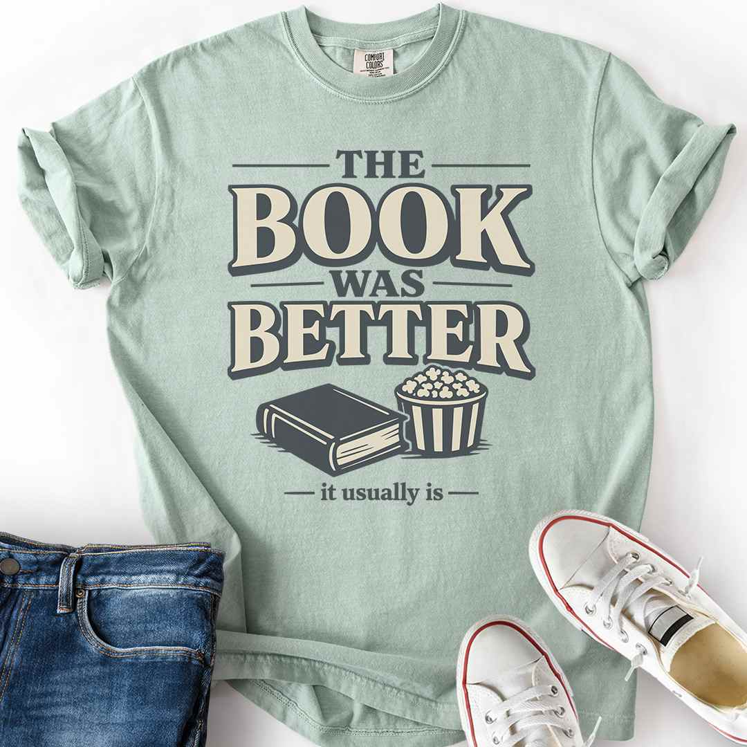 Book Was Better T-Shirt