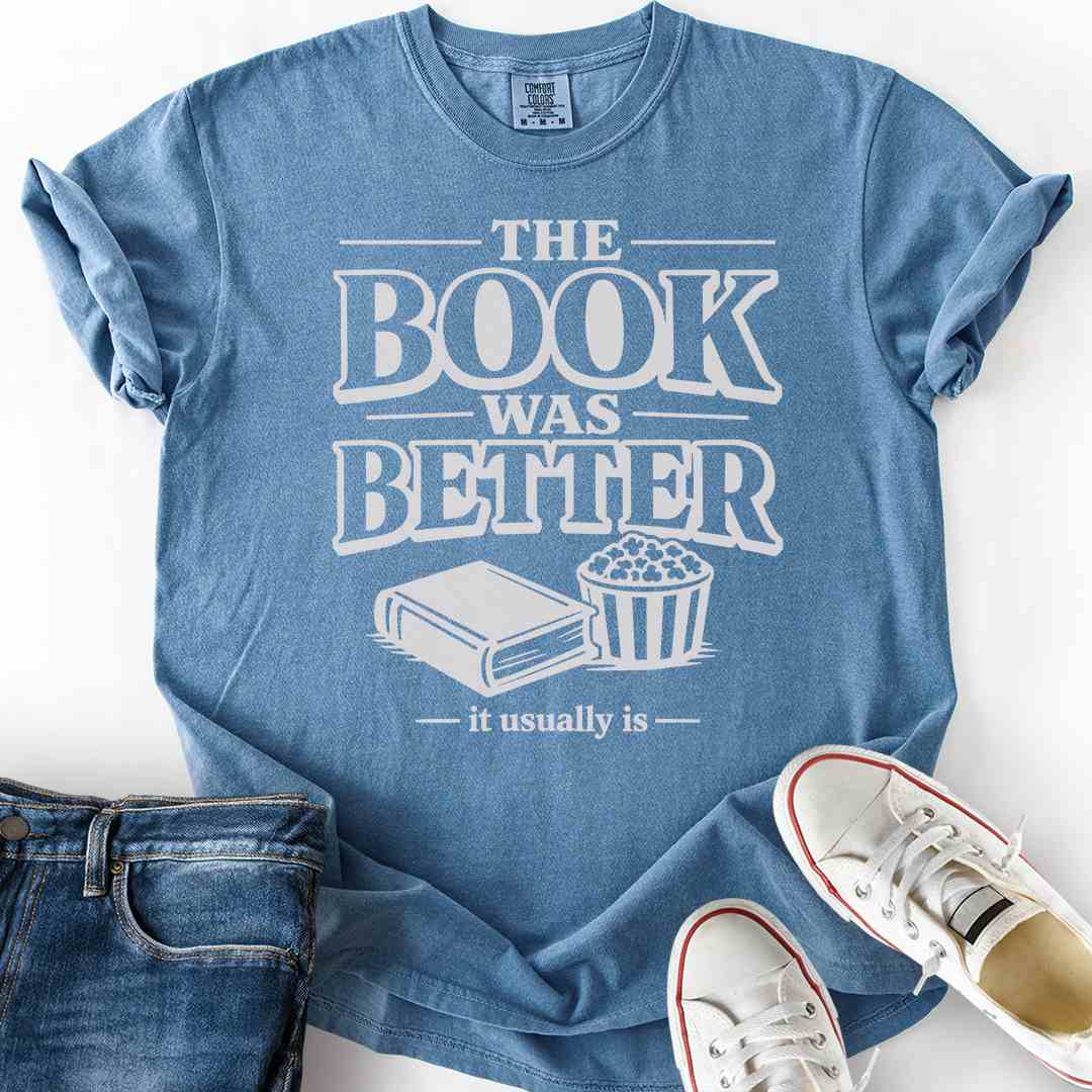 Book Was Better T-Shirt