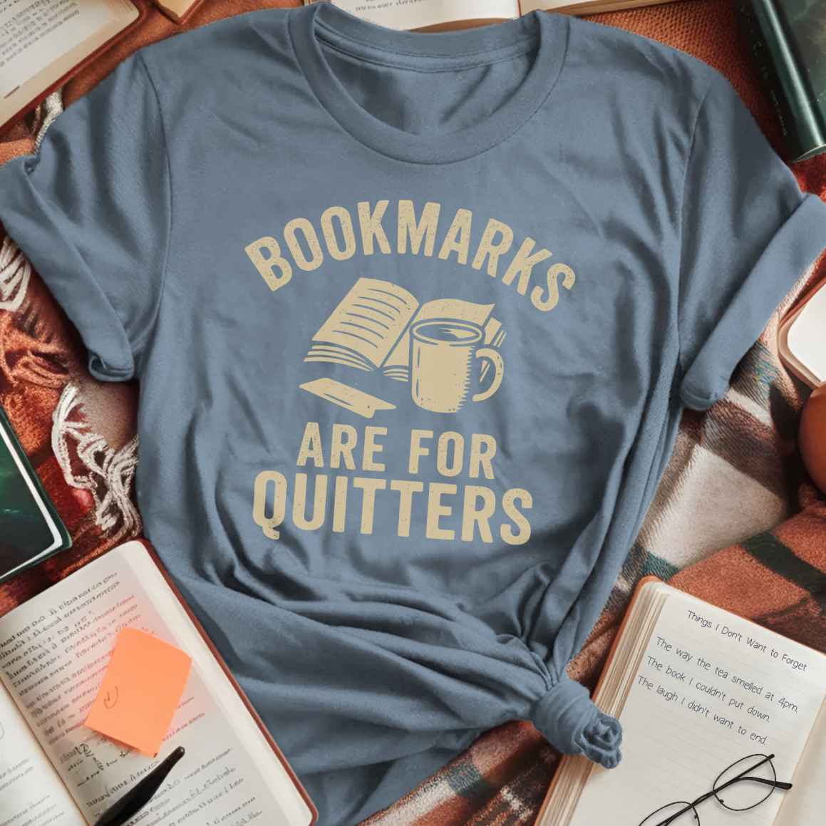 Bookmarks are for Quitters - Book with Coffee T-Shirt