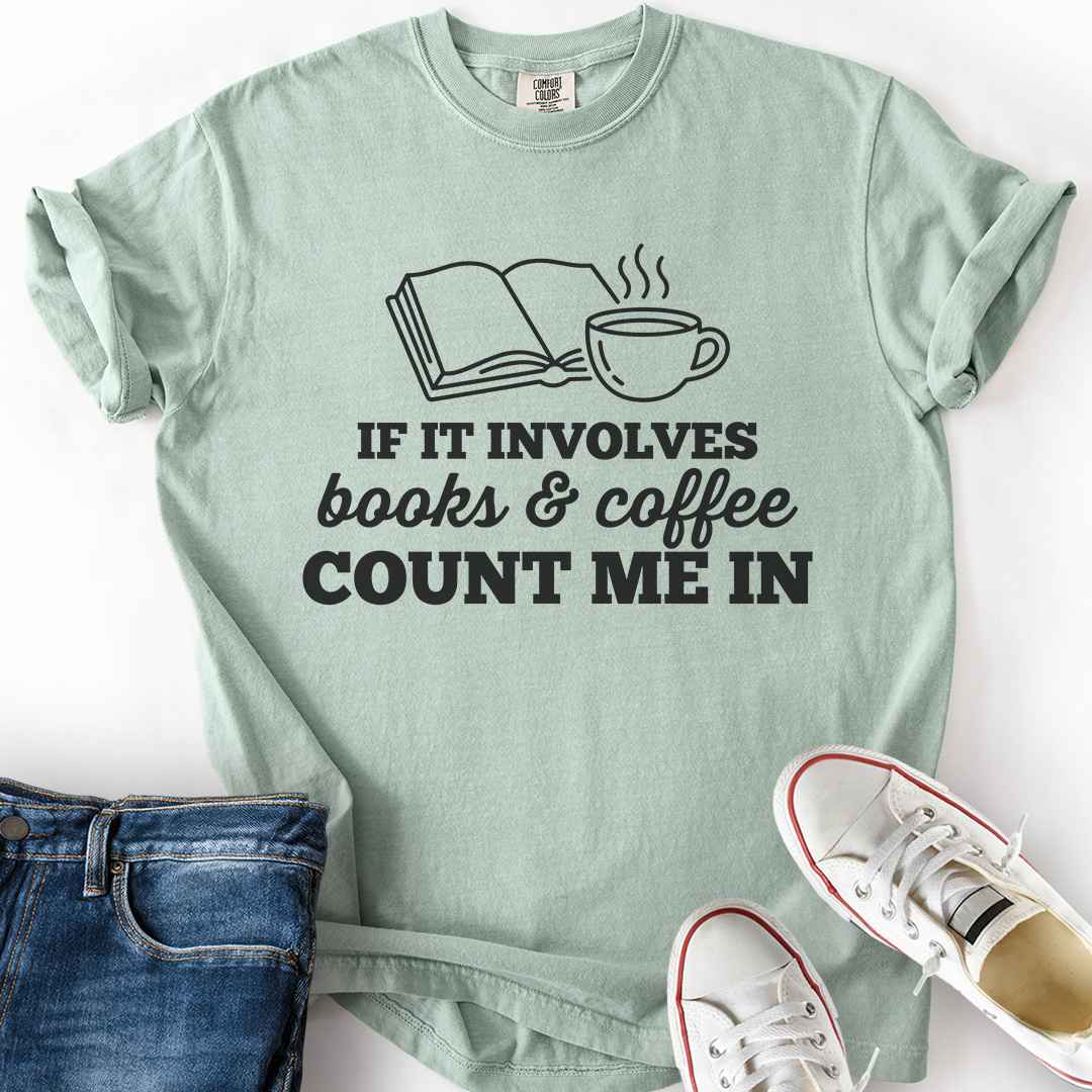 Books And Coffee Count Me In T-Shirt
