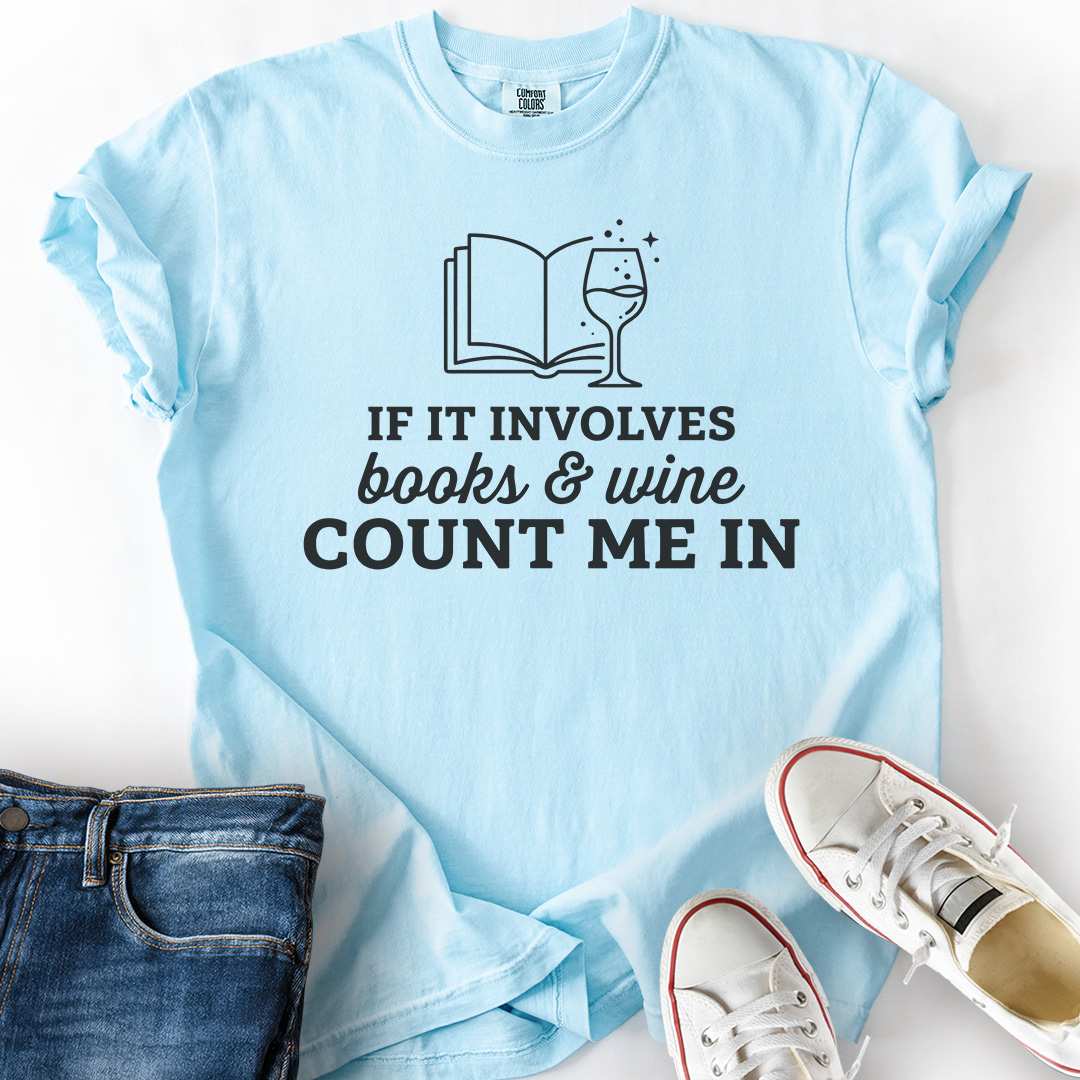 Books And Wine Count Me In T-Shirt