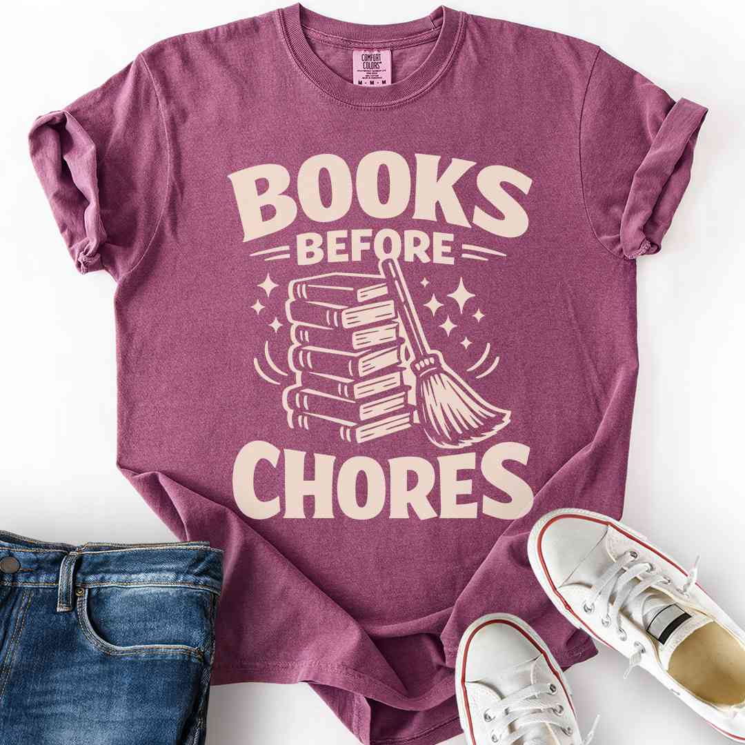 Books Before Chores T-Shirt