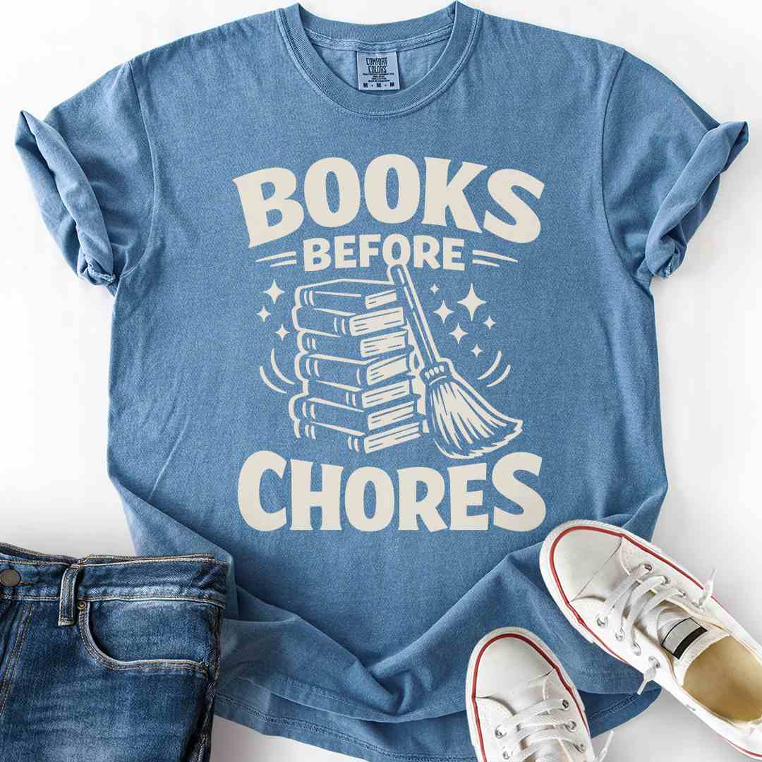 Books Before Chores T-Shirt