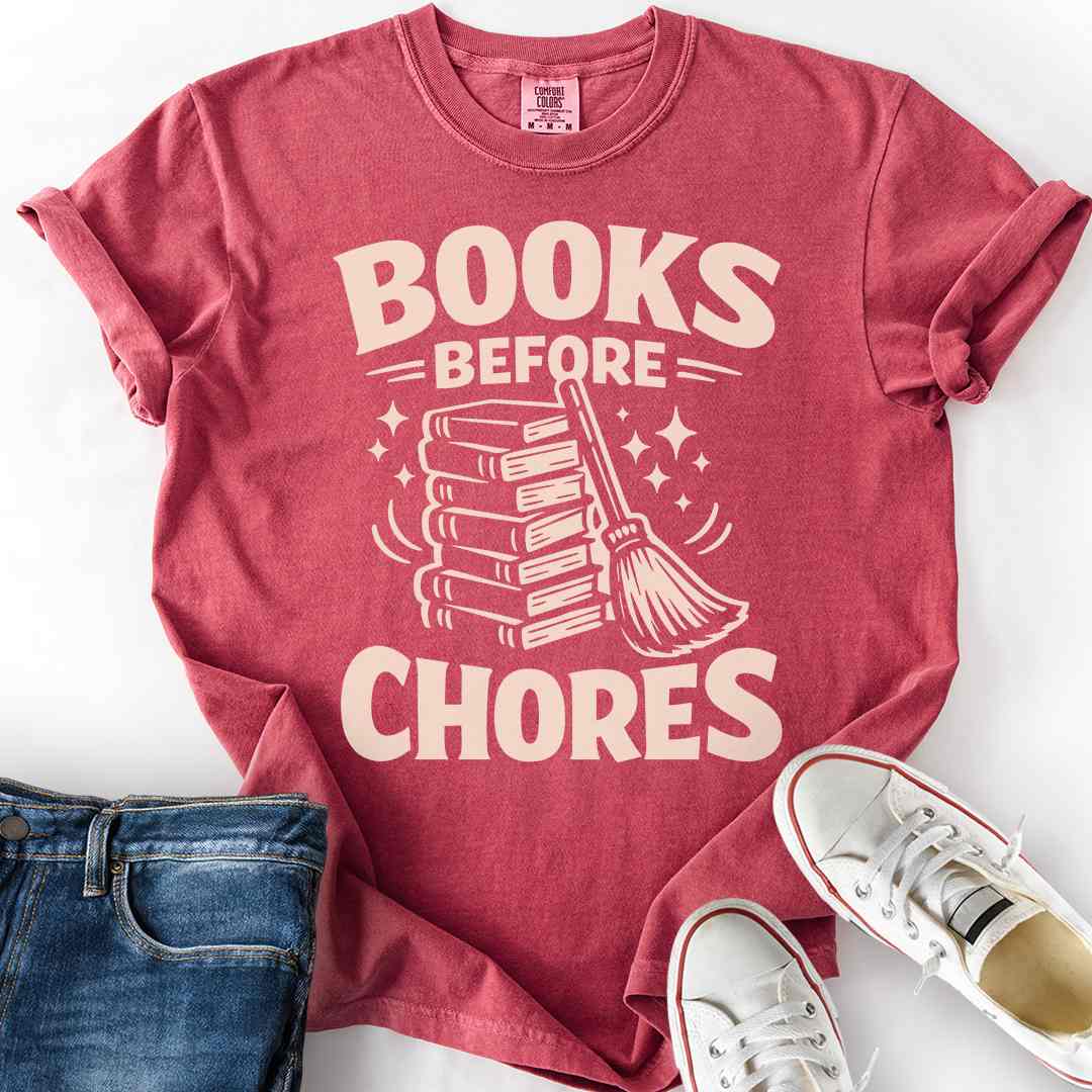 Books Before Chores T-Shirt