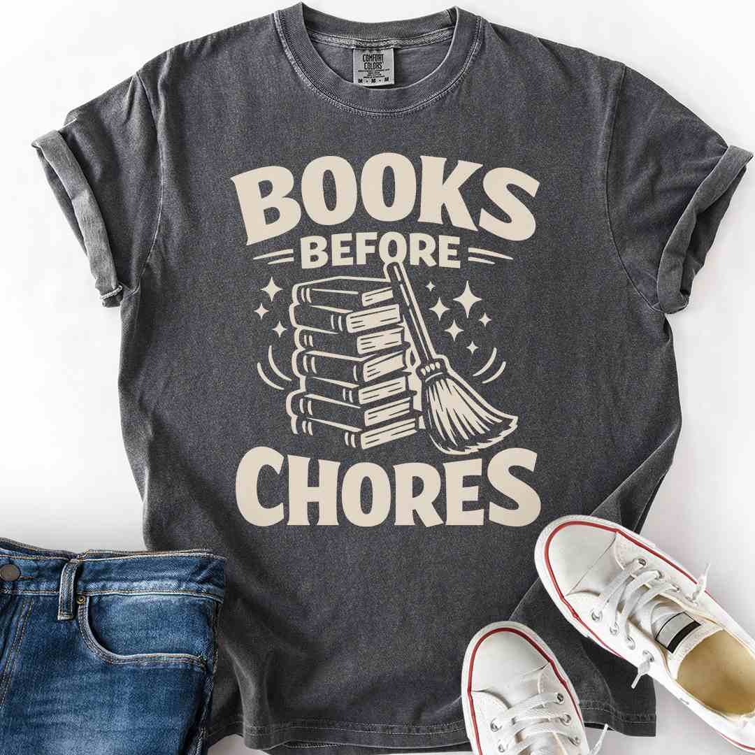 Books Before Chores T-Shirt
