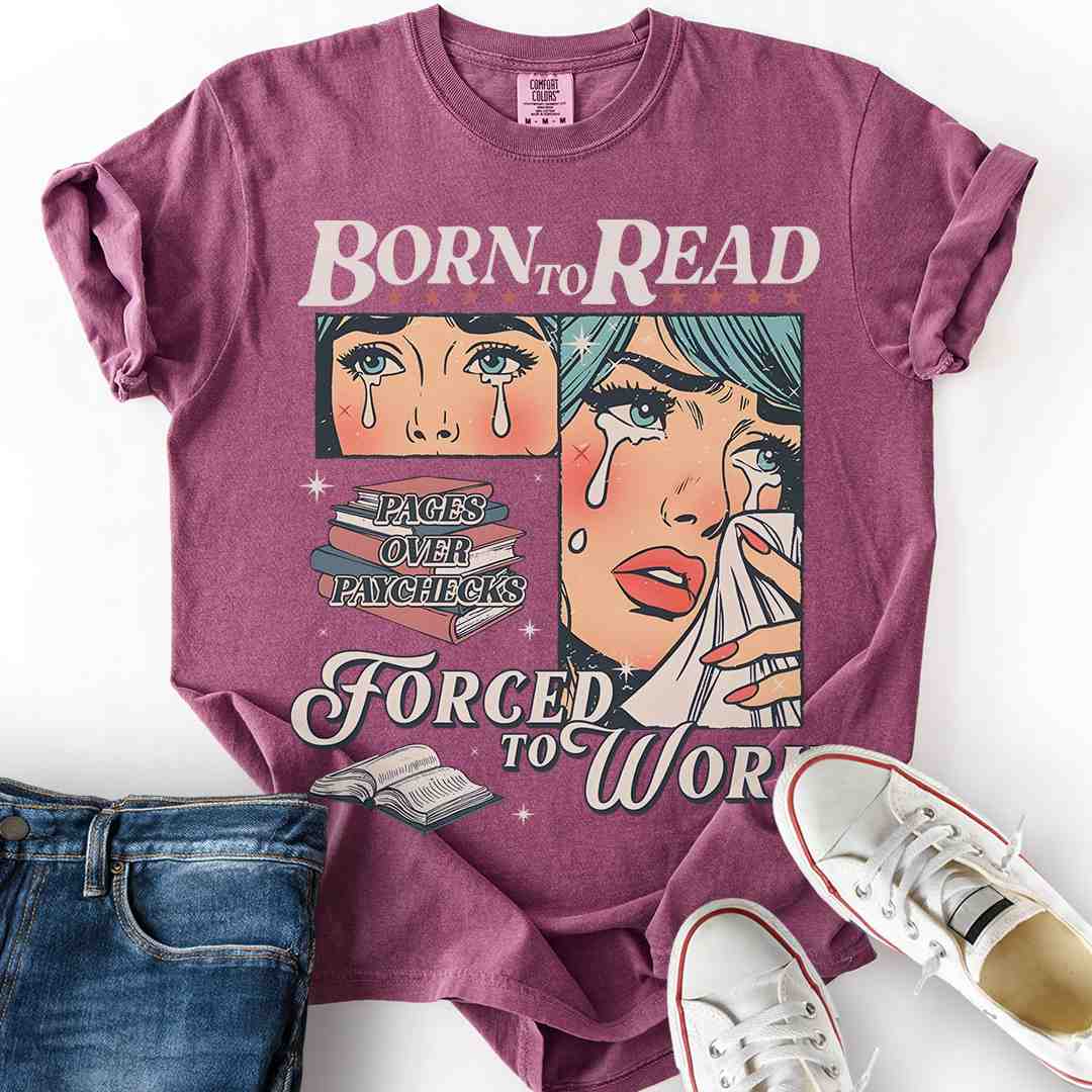 Born to Read Forced to Work T-Shirt