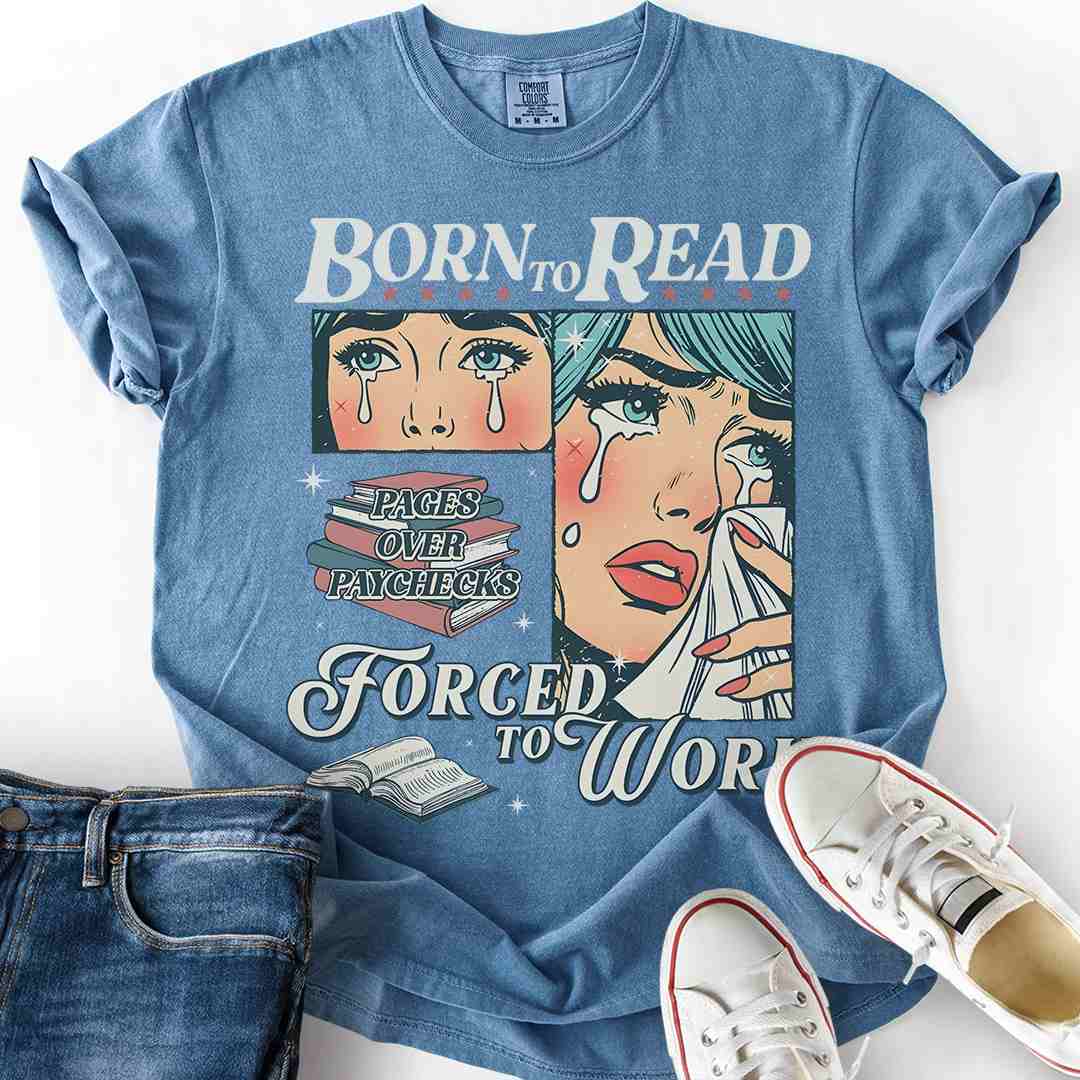 Born to Read Forced to Work T-Shirt