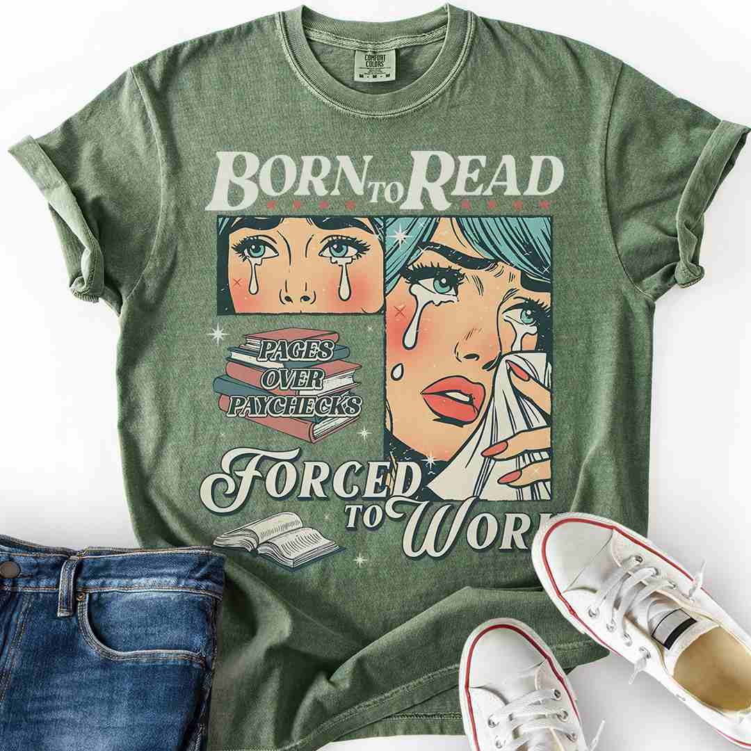 Born to Read Forced to Work T-Shirt