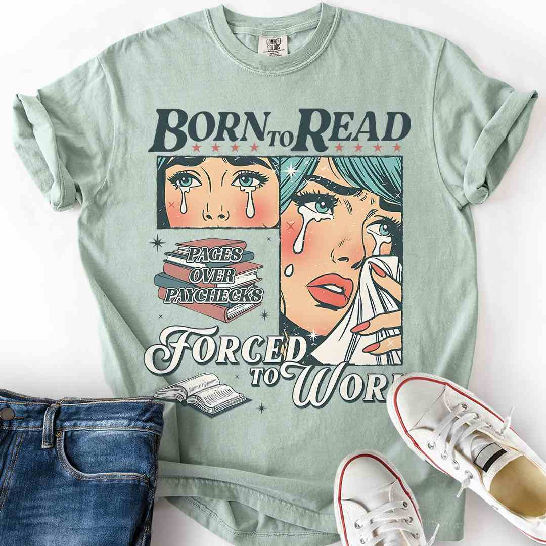 Born to Read Forced to Work T-Shirt