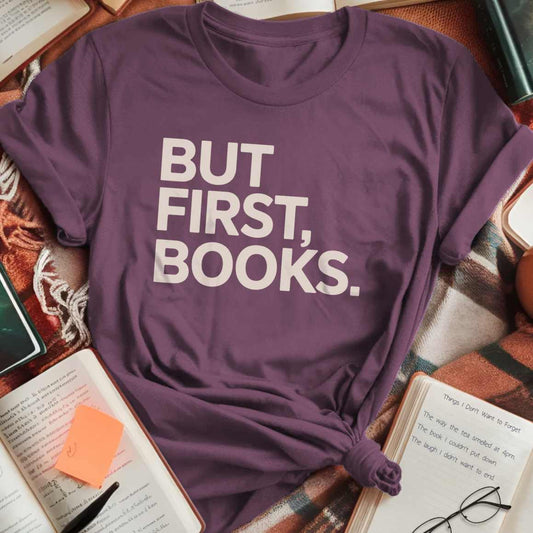 But First, Books T-Shirt