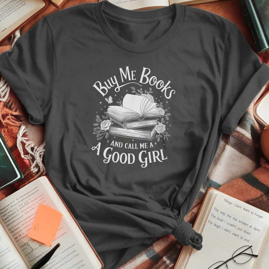 Buy Me Books Call Me Good Girl T-Shirt