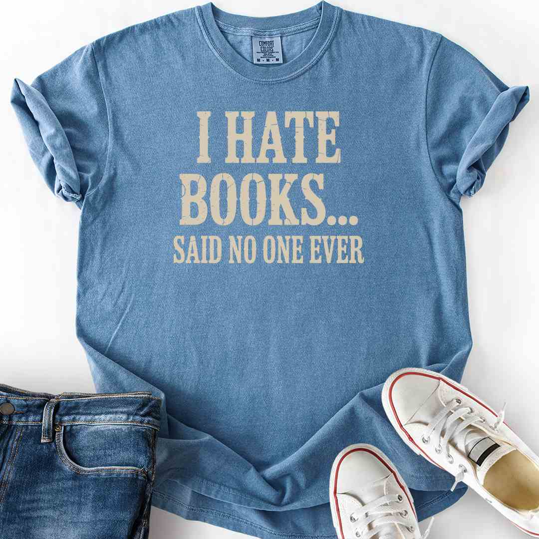 I Hate Books T-Shirt
