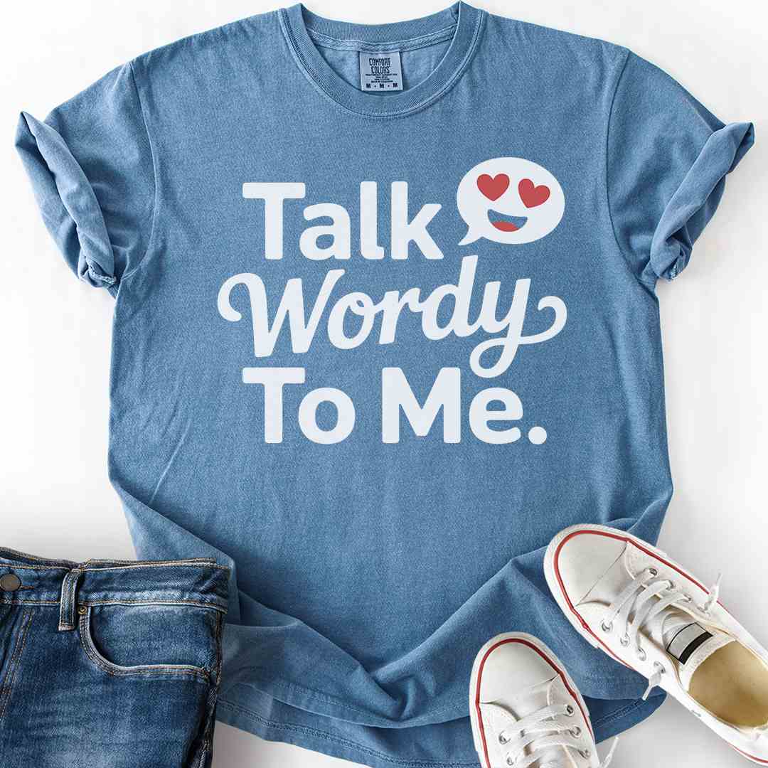 Talk Wordy To Me T-Shirt