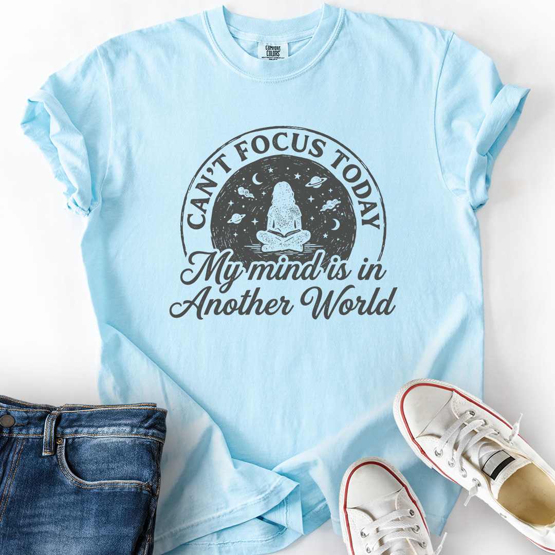 Can't Focus Today T-Shirt