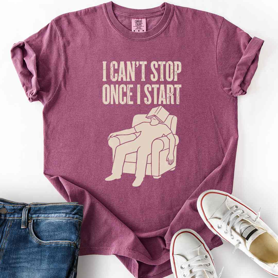 Can't Stop Once Start T-Shirt