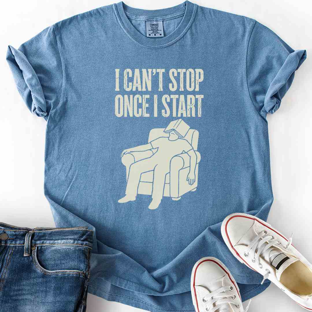 Can't Stop Once Start T-Shirt