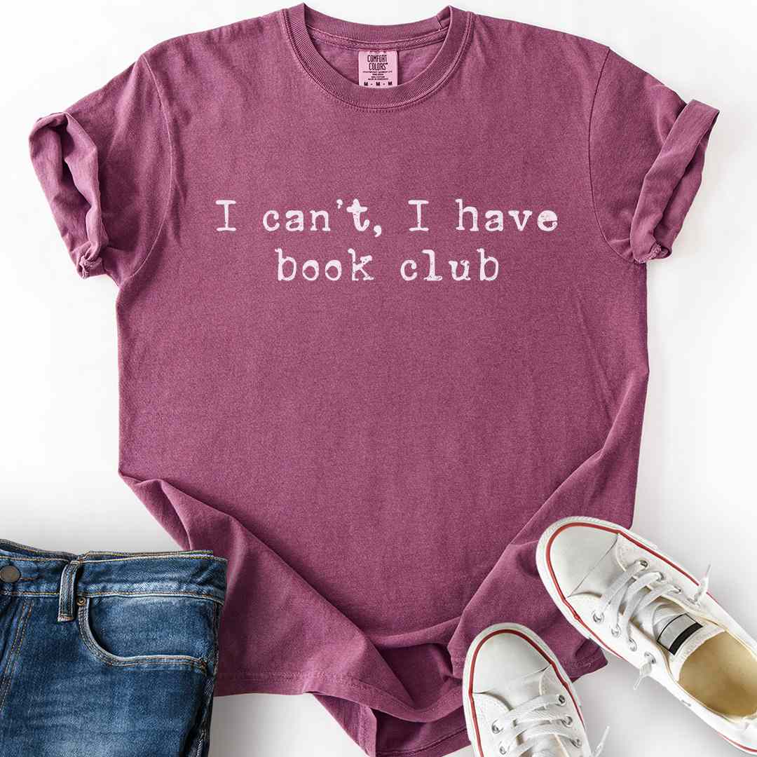 Can't I Have Book Club T-Shirt