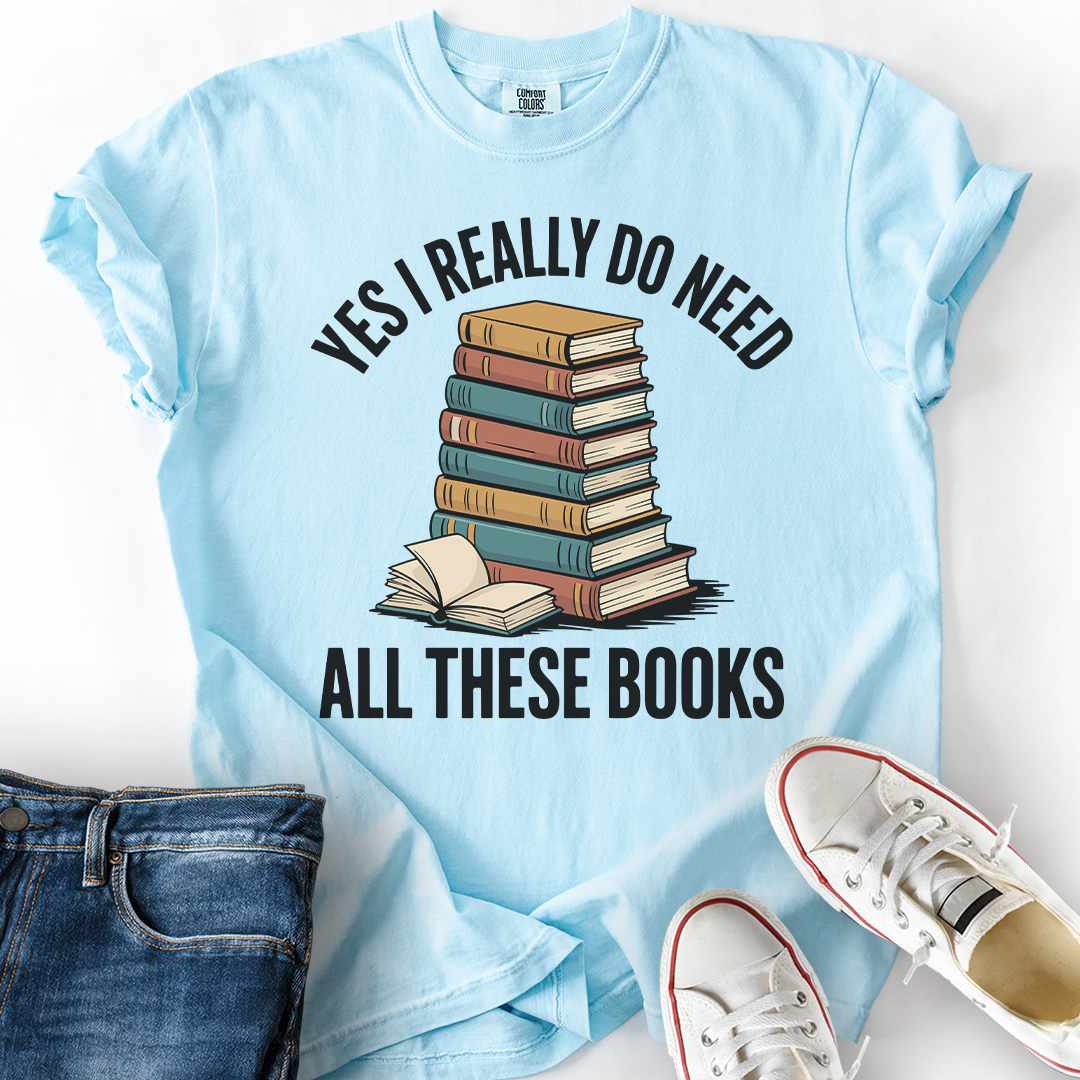 I Need All These Books T-Shirt funny gift for book hoarders readers chambray tee