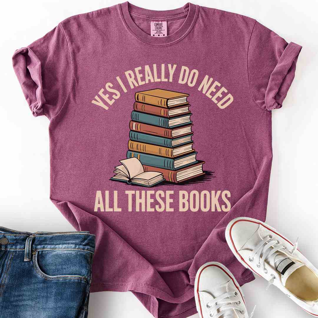 I Need All These Books T-Shirt funny gift for book hoarders readers berry tee