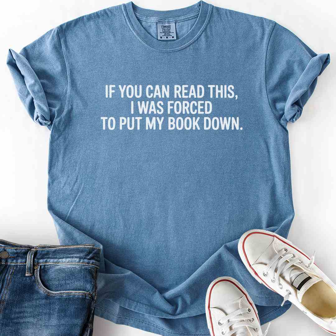 Forced To Put Book Down T-Shirt