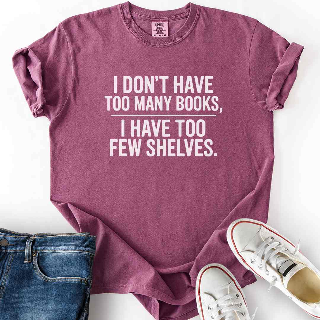 Too Few Shelves T-Shirt