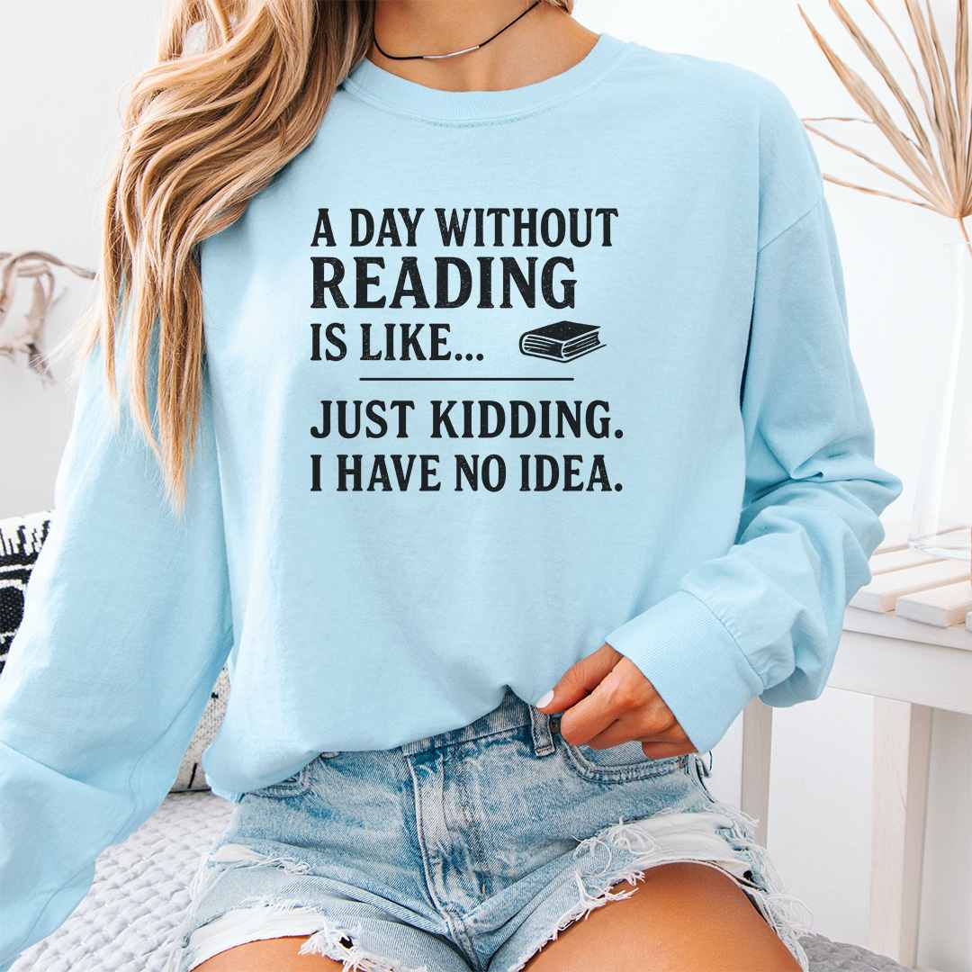 Day Without Reading Long Sleeve Shirt