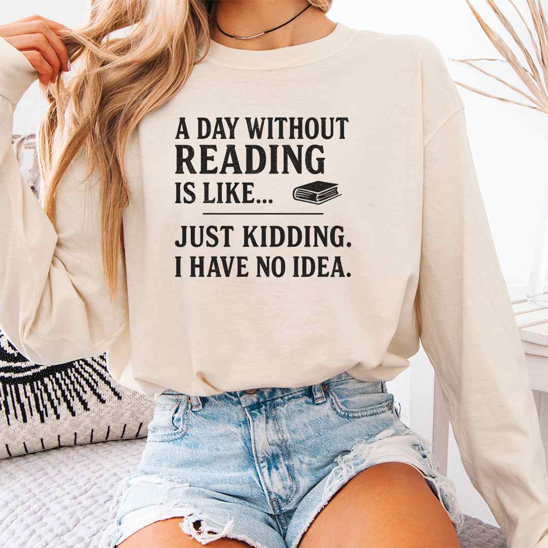 Day Without Reading Long Sleeve Shirt