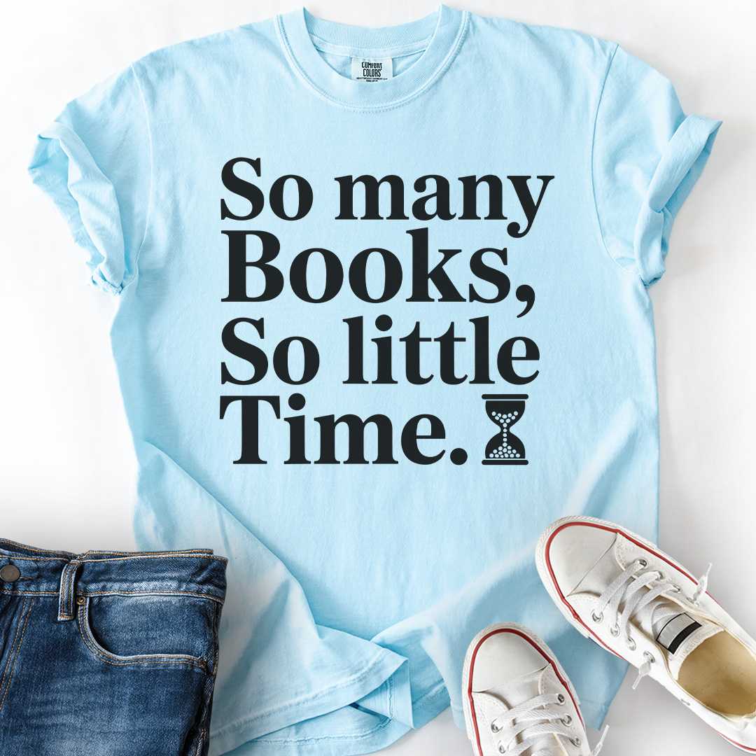 So Little Time Text T-Shirt