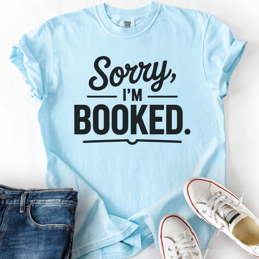 Sorry I'm Booked Sign T-Shirt